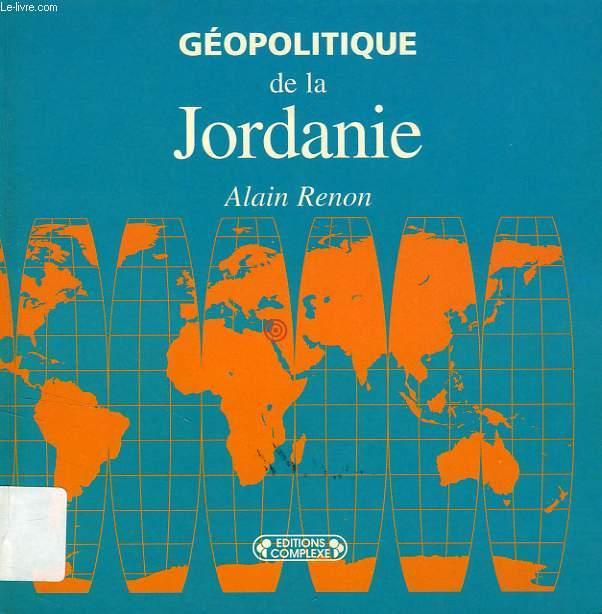 GEOPOLITIQUE DE LA JORDANIE - RENON ALAIN