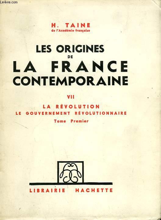 LES ORIGINES DE LA FRANCE CONTEMPORAINE, TOME VIII, LA REVOLUTION, LE GOUVERNEMENT REVOLUTIONNAIRE, TOME II