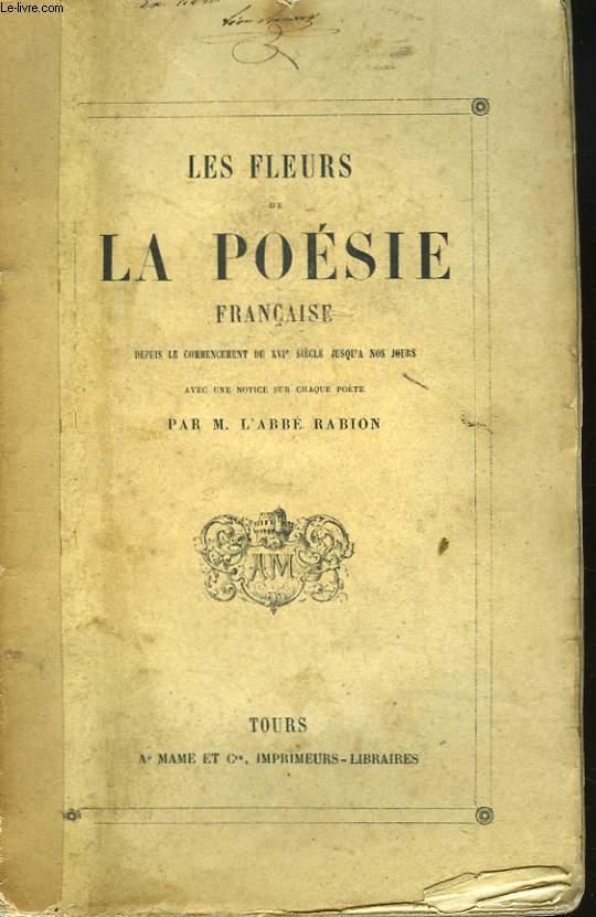 LES FLEURS DE LA POESIE FRANCAISE. Depuis le commencement du XVIème ...