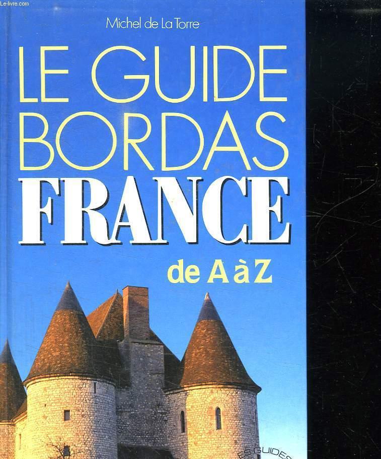 LA GUIDE BORDAS FRANCE DE A A Z. - TORRE MICHEL DE LA.