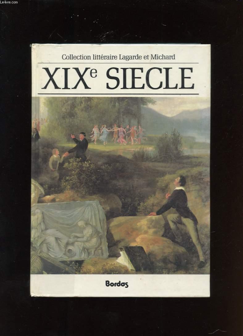 XIXe SIECLE. LES GRANDS AUTEURS FRANCAIS DU PROGRAMME. ANTHOLOGIE ET HISTOIRE LITTERAIRE: LAGARDE