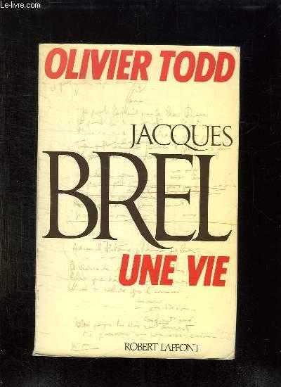 Jacques Brel : Une vie