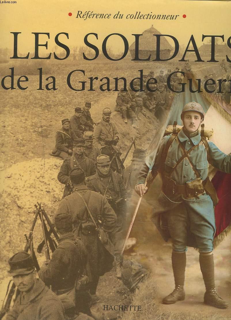 LES SOLDATS DE LA GRANDE GUERRE. - COLLECTIF