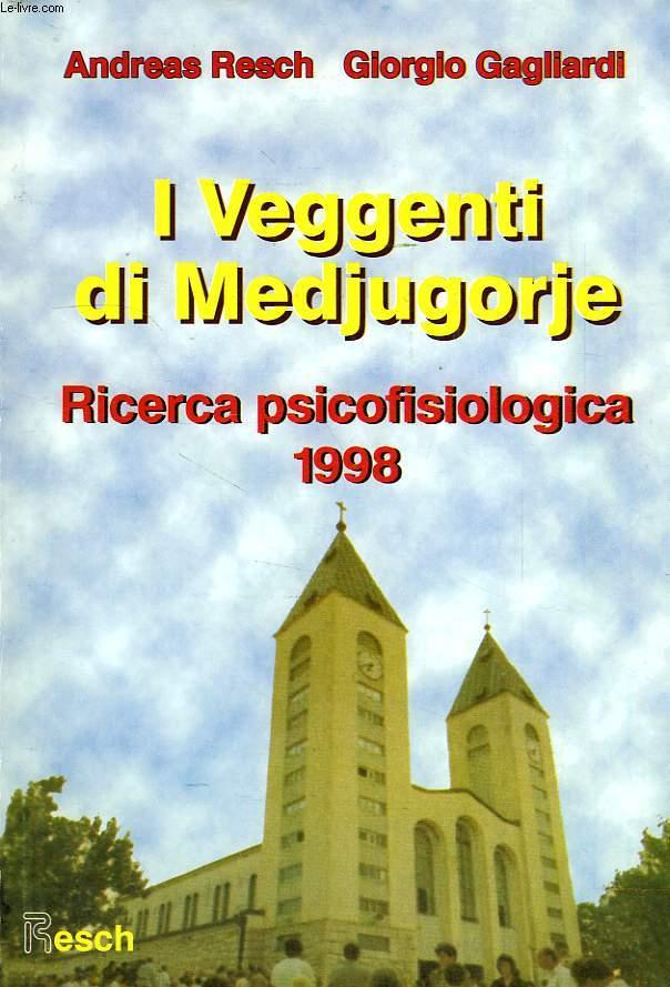I VEGGENTI DI MEDJUGORJE, RICVERCA PSICOFISIOLOGICA, 1998 - RESCH ANDREAS, GAGLIARDI GIORGIO