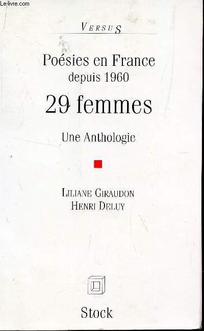 POESIES EN FRANCE DEPUIS 1960 - 29 FEMMES - UNE ENTHOLOGIE / COLLECTION VERSUS. - GIRAUDON L. / DELUY HENRI