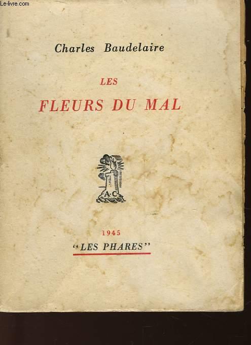 LES FLEURS DU MAL by BAUDELAIRE CHARLES: bon Couverture souple (1945 ...