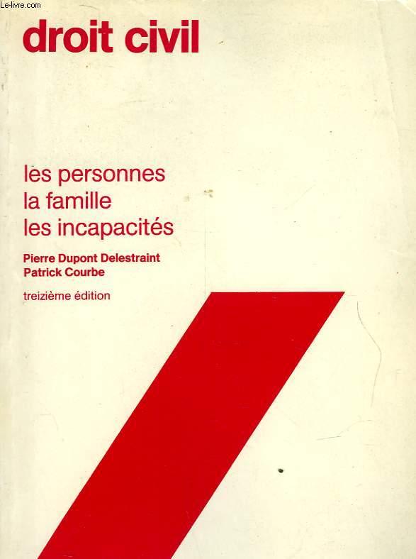 DROIT CIVIL - LES PERSONNES - LA FAMILLE - LES INCAPACITES