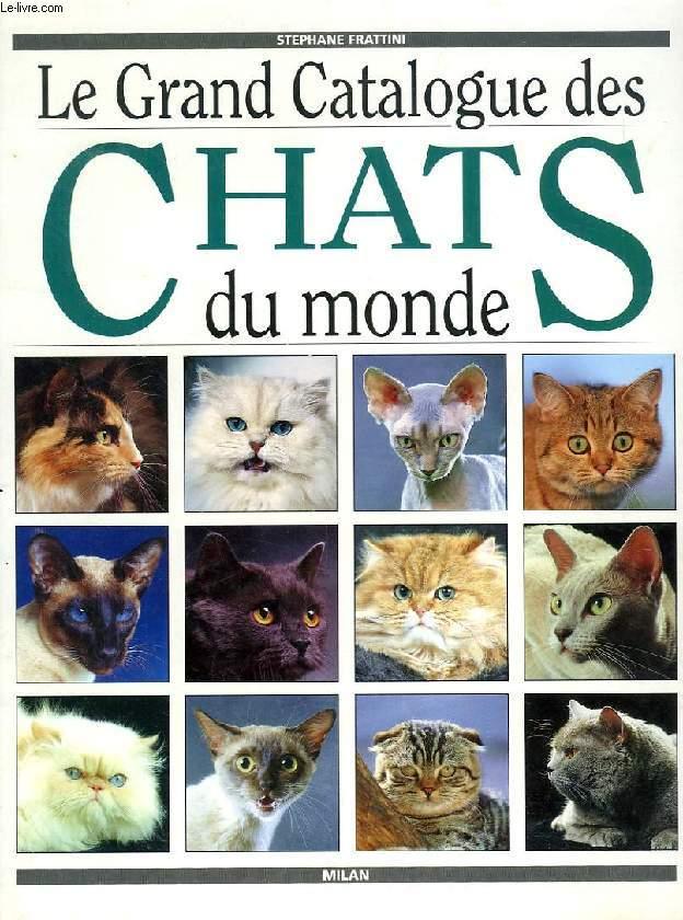 LE GRAND CATALOGUE DES CHATS DU MONDE - FRATTINI STEPHANE