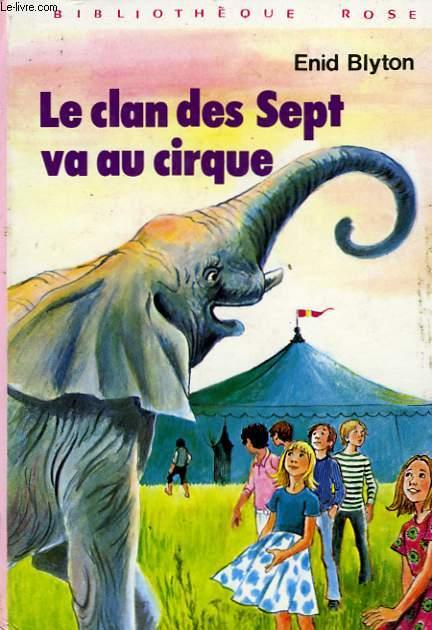 Le clan des sept va au cirque : Collection : Bibliothèque rose cartonnée & illustrée