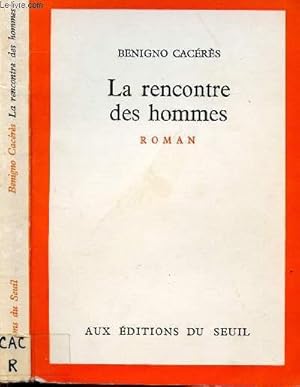 la rencontre des hommes benigno caceres