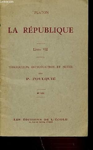 LA REPUBLIQUE - LIVRE VII : PLATON - N°122 / TRADUCTION, INTRODUCTION ...