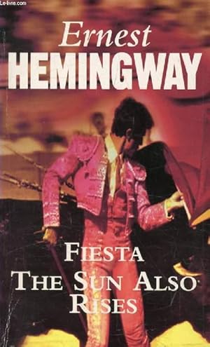 FIESTA / THE SUN ALSO RISES: HEMINGWAY Ernest