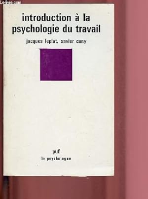 INTRODUCTION A LA PSYCHOLOGIE DU TRAVAIL / COLLECTION "LE PSYCHOLOGUE