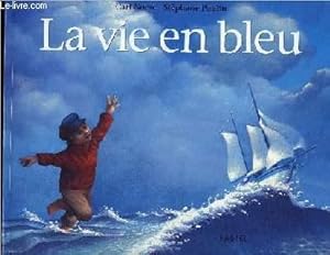 La Vie En Bleu Abebooks La Vie En Bleu Norac Carl Poulin