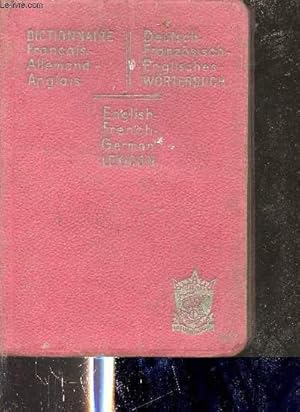 Dictionnaire Français, Allemand et Anglais. by Collectif ...
