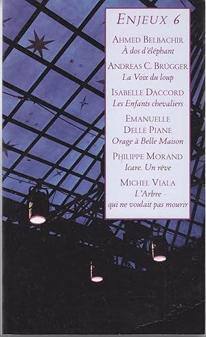 Enjeux 6. A dos d'éléphant. La Voix du Loup. Les Enfants chevaliers. Orage à Belle Maison. Icare,...
