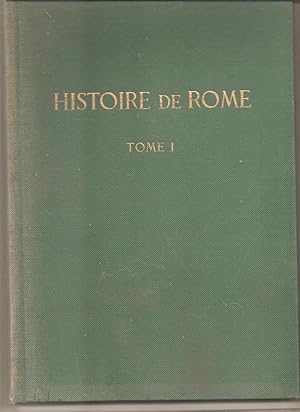 Histoire De Rome Tome 1 - De La Fondation De Rome 753 Avant Jc À L'An 30 Avant Jc