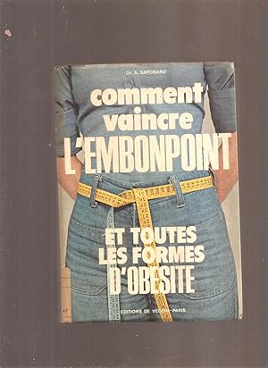 Comment vaincre l'embonpoint et toutes les formes d'obésité