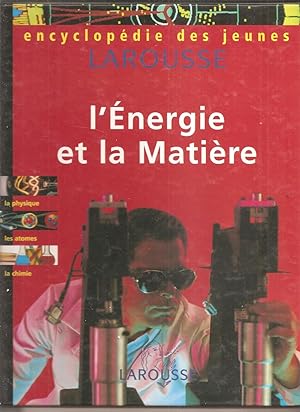 Encyclopédie des jeunes : L'énergie et la matière