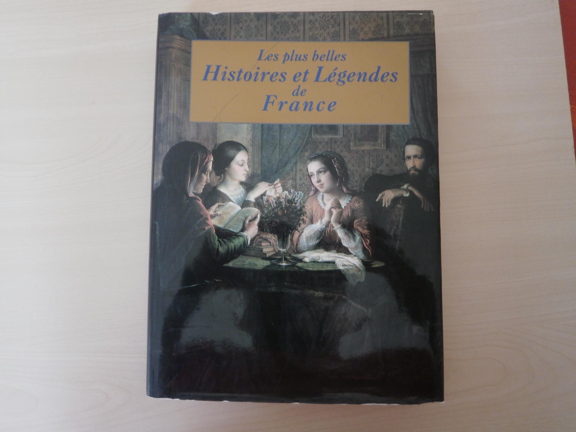 Les Plus Belles Histoires Et Légendes De France - Collectif