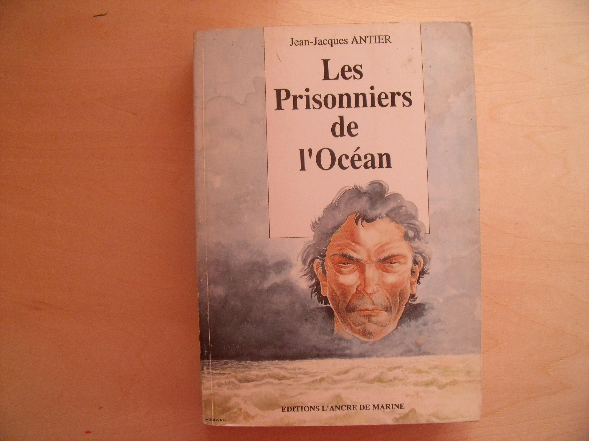 LES PRISONNIERS DE L'OCEAN - JEAN JACQUES ANTIER