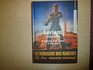 LORIENT 1945 1950 RENAISSANCE D'UN ARSENAL ET D'UN PORT