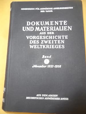 Dokumente und Materialien aus der Vorgeschichte des zweiten Weltkrieges Band 1 1937-38 aus dem Ar...