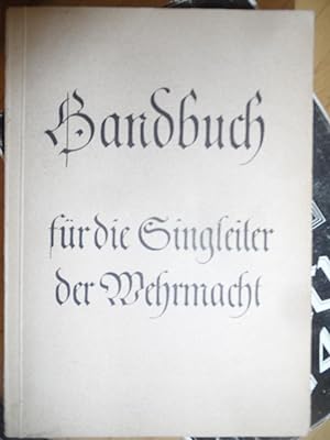 Handbuch für Singleiter der Wehrmacht mit vielen Notenbeispielen und sw Fotos der Wehrmacht