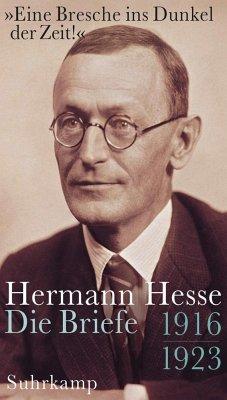 Eine Bresche ins Dunkel der Zeit!«. Die Briefe. Band 3: 1916-1923. Hrsg. von Volker Michels. EA. - Hesse, Hermann (1877-1962)