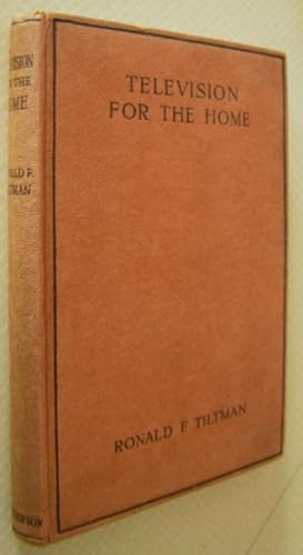 TELEVISION FOR THE HOME The Wonders of "Seeing by Wireless". With an introduction by Professor A....