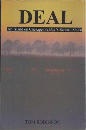 Deal: An Island on Chesapeake Bay's Eastern Shore - Robinson, Tom