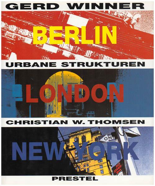 Gerd Winner: Berlin, London, New York : urbane Strukturen