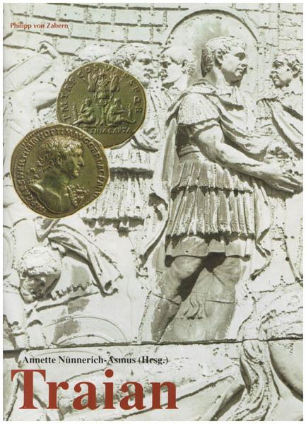 Trajan: Ein Kaiser der Superlative am Beginn einer Umbruchzeit? (Zaberns Bildbände zur Archäologie)