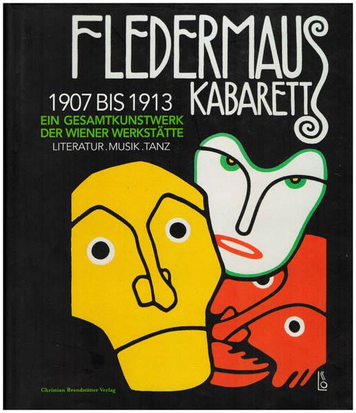 Kabarett Fledermaus 1907 bis 1913: ein Gesamtkunstwerk der Wiener Werkstatte, Literatur Musik Tanz