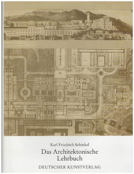 Das Architektonische Lehrbuch: Karl Friedrich Schinkel Lebenswerk