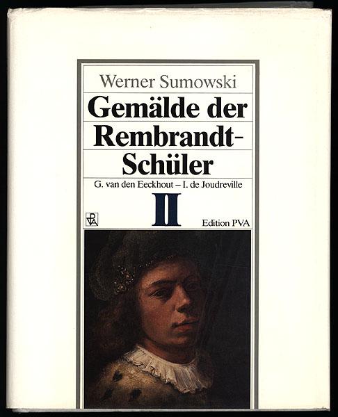 Gemälde der Rembrandt-Schüler. Band II (von IV). G. van den Eeckhout - I. de Joudreville. - Sumowski, Werner