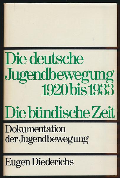 Die Deutsche Jugendbewegung 1920 bis 1933. Die bündische Zeit. Quellenschriften. Herausgegeben im Auftrage des 