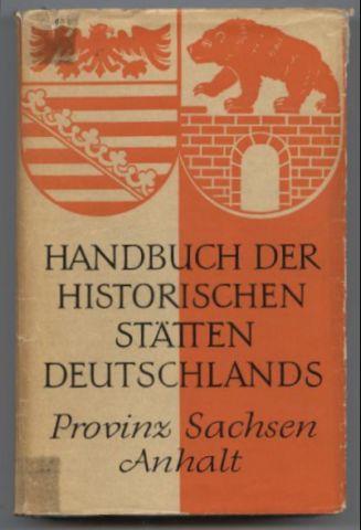 Handbuch der historischen Stätten Deutschlands. Provinz Sachsen Anhalt. Band 11.