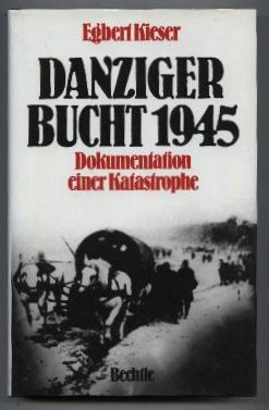 Danziger Bucht 1945: Dokumentation einer Katastrophe