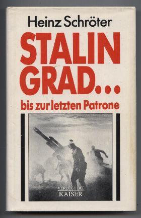 Stalingrad ... bis zur letzten Patrone