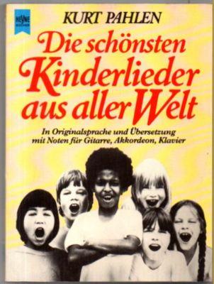 Die schönsten Kinderlieder. In Originalsprache und Übersetzung mit Noten für Gitarre, Akkordeon, Klavier. - Pahlen, Kurt