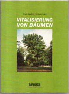 Vitalisierung von Bäumen. . - Fröhlich, Hans Joachim (Herausgeber)