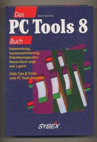 Das PC Tools 8 Buch. Datenrettung, Systemoptimierung, Diskettenreparatur: Dieses Buch zeigt wie es geht! Viele Tips und Tricks vom PC Tools-Experten. - Osenberg, Rainer