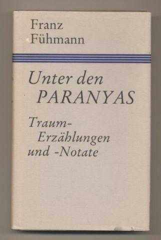 Unter den Paranyas: Traum-Erzählungen und -Notate