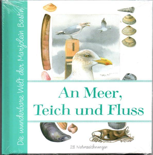 An Meer, Teich und Fluss. 28 Naturzeichnungen. Die wunderbare Welt der Marjolein Bastin. - Bastin, Marjolein