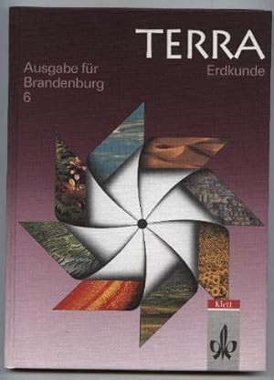 Terra. Erdkunde 6. Ausgabe für Brandenburg.