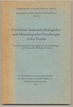 Fortschritte landschaftsökologischer und klimatologischer Forschungen in den Tropen. Beiträge zum...