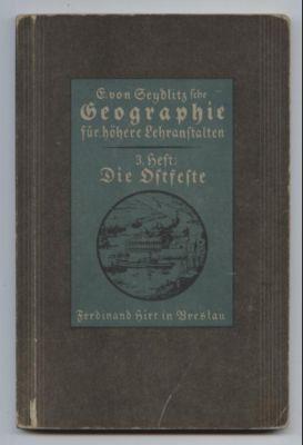 E. von Seydlitzsche Geographie für höhere Lehranstalten. Die Ostfeste: Nordamerika. Afrika, Asien...