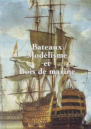 Bateaux Modélisme et bois de marine