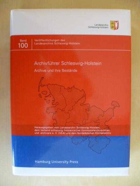Archivführer Schleswig-Holstein: Archive und ihre Bestände (Veröffentlichungen des Landesarchivs Schleswig-Holstein) - Landesarchiv Schleswig-Holstein und Nordelbisches Kirchenarchiv